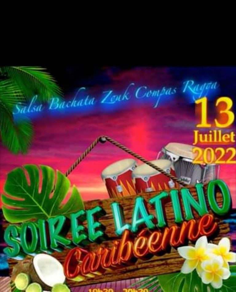 Soirée Latino Caribéenne 2022 Chateaubrun SainteAnne