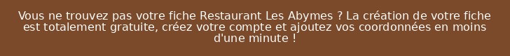 Vous ne trouvez pas votre fiche Restaurant Les Abymes ? La création de votre fiche est totalement gratuite, créez votre compte et ajoutez vos coordonnées en moins d'une minute !