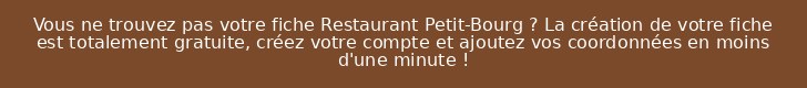 Vous ne trouvez pas votre fiche Restaurant Petit-Bourg ? La création de votre fiche est totalement gratuite, créez votre compte et ajoutez vos coordonnées en moins d'une minute !