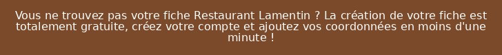 Vous ne trouvez pas votre fiche Restaurant Lamentin ? La création de votre fiche est totalement gratuite, créez votre compte et ajoutez vos coordonnées en moins d'une minute !