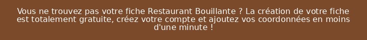 Vous ne trouvez pas votre fiche Restaurant Bouillante ? La création de votre fiche est totalement gratuite, créez votre compte et ajoutez vos coordonnées en moins d'une minute !