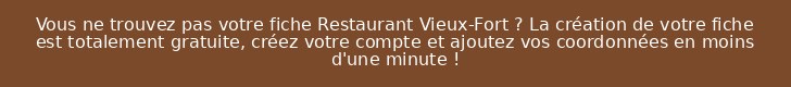 Vous ne trouvez pas votre fiche Restaurant Vieux-Fort ? La création de votre fiche est totalement gratuite, créez votre compte et ajoutez vos coordonnées en moins d'une minute !