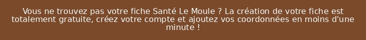 Vous ne trouvez pas votre fiche Santé Le Moule ? La création de votre fiche est totalement gratuite, créez votre compte et ajoutez vos coordonnées en moins d'une minute !