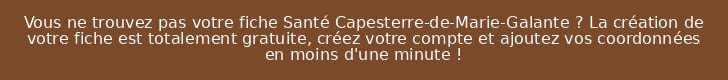 Vous ne trouvez pas votre fiche Santé Capesterre-de-Marie-Galante ? La création de votre fiche est totalement gratuite, créez votre compte et ajoutez vos coordonnées en moins d'une minute !