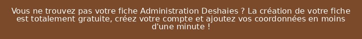 Vous ne trouvez pas votre fiche Administration Deshaies ? La création de votre fiche est totalement gratuite, créez votre compte et ajoutez vos coordonnées en moins d'une minute !