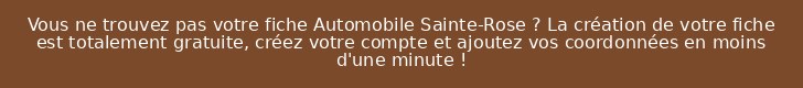 Vous ne trouvez pas votre fiche Automobile Sainte-Rose ? La création de votre fiche est totalement gratuite, créez votre compte et ajoutez vos coordonnées en moins d'une minute !