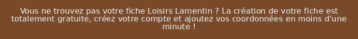 Vous ne trouvez pas votre fiche Loisirs Lamentin ? La création de votre fiche est totalement gratuite, créez votre compte et ajoutez vos coordonnées en moins d'une minute !