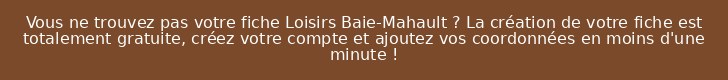 Vous ne trouvez pas votre fiche Loisirs Baie-Mahault ? La création de votre fiche est totalement gratuite, créez votre compte et ajoutez vos coordonnées en moins d'une minute !