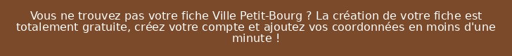 Vous ne trouvez pas votre fiche Ville Petit-Bourg ? La création de votre fiche est totalement gratuite, créez votre compte et ajoutez vos coordonnées en moins d'une minute !