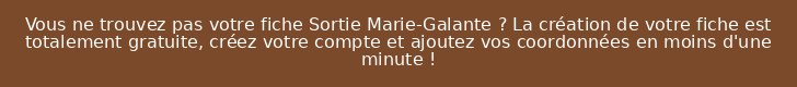 Vous ne trouvez pas votre fiche Sortie Marie-Galante ? La création de votre fiche est totalement gratuite, créez votre compte et ajoutez vos coordonnées en moins d'une minute !