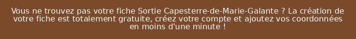 Vous ne trouvez pas votre fiche Sortie Capesterre-de-Marie-Galante ? La création de votre fiche est totalement gratuite, créez votre compte et ajoutez vos coordonnées en moins d'une minute !