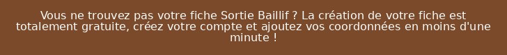 Vous ne trouvez pas votre fiche Sortie Baillif ? La création de votre fiche est totalement gratuite, créez votre compte et ajoutez vos coordonnées en moins d'une minute !