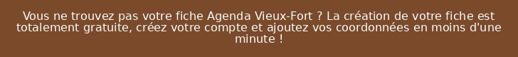 Vous ne trouvez pas votre fiche Agenda Vieux-Fort ? La création de votre fiche est totalement gratuite, créez votre compte et ajoutez vos coordonnées en moins d'une minute !