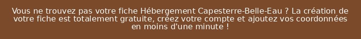 Vous ne trouvez pas votre fiche Hébergement Capesterre-Belle-Eau ? La création de votre fiche est totalement gratuite, créez votre compte et ajoutez vos coordonnées en moins d'une minute !