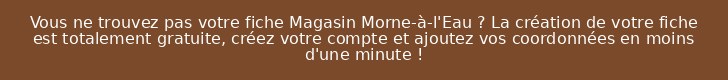 Vous ne trouvez pas votre fiche Magasin Morne-à-l'Eau ? La création de votre fiche est totalement gratuite, créez votre compte et ajoutez vos coordonnées en moins d'une minute !
