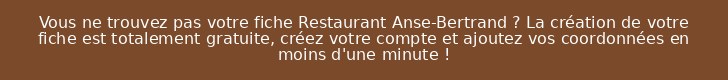 Vous ne trouvez pas votre fiche Restaurant Anse-Bertrand ? La création de votre fiche est totalement gratuite, créez votre compte et ajoutez vos coordonnées en moins d'une minute !