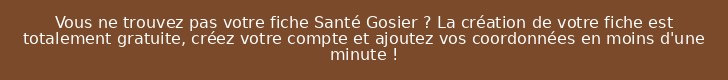 Vous ne trouvez pas votre fiche Santé Gosier ? La création de votre fiche est totalement gratuite, créez votre compte et ajoutez vos coordonnées en moins d'une minute !