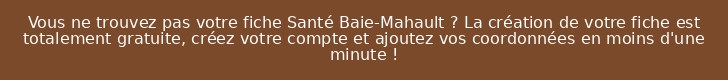 Vous ne trouvez pas votre fiche Santé Baie-Mahault ? La création de votre fiche est totalement gratuite, créez votre compte et ajoutez vos coordonnées en moins d'une minute !