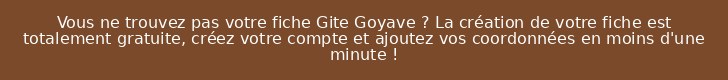 Vous ne trouvez pas votre fiche Gite Goyave ? La création de votre fiche est totalement gratuite, créez votre compte et ajoutez vos coordonnées en moins d'une minute !