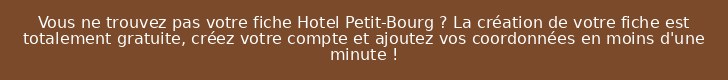 Vous ne trouvez pas votre fiche Hotel Petit-Bourg ? La création de votre fiche est totalement gratuite, créez votre compte et ajoutez vos coordonnées en moins d'une minute !