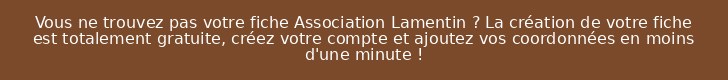 Vous ne trouvez pas votre fiche Association Lamentin ? La création de votre fiche est totalement gratuite, créez votre compte et ajoutez vos coordonnées en moins d'une minute !